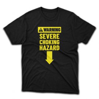 A black t-shirt with the text 'Warning severe chocking hazard' with and arrow pointing downwards in yellow print